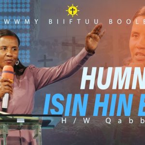 Humni isin hin bu’in | H/W Qabbanee