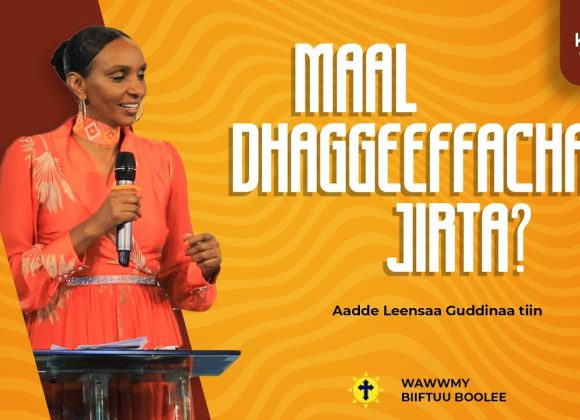 Ad.Leensaa Guddinaa -Maal Dhaggeeffachaa Jirta? Ad.Leensaa Guddinaa -Maal Dhaggeeffachaa Jirta?