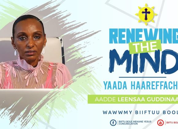 Yaada Haareffachuu! Renewing the mind Yaada Haareffachuu! Renewing the mind